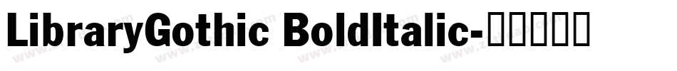 LibraryGothic BoldItalic字体转换